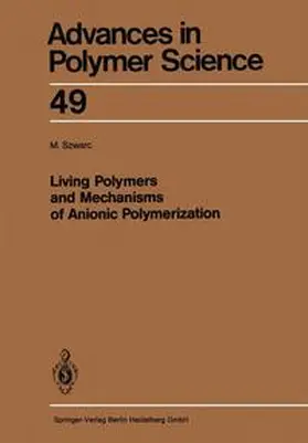 Szwarc |  Living Polymers and Mechanisms of Anionic Polymerization | Buch |  Sack Fachmedien