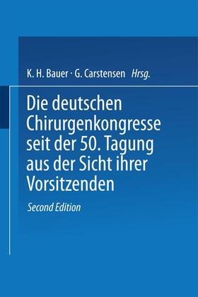Carstensen / Bauer | Die deutschen Chirurgenkongresse seit der 50. Tagung aus der Sicht ihrer Vorsitzenden | Buch | 978-3-540-12265-4 | sack.de