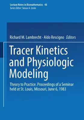 Lambrecht / Rescigno |  Tracer Kinetics and Physiologic Modeling | Buch |  Sack Fachmedien