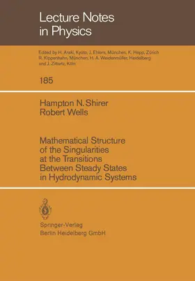 Shirer / Wells |  Mathematical Structure of the Singularities at the Transitions Between Steady States in Hydrodynamic Systems | Buch |  Sack Fachmedien