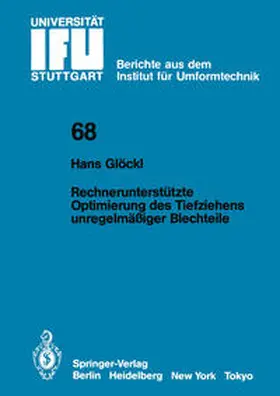 Glöckl |  Rechnerunterstützte Optimierung des Tiefziehens unregelmäßiger Blechteile | Buch |  Sack Fachmedien
