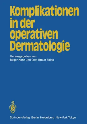 Braun-Falco / Konz |  Komplikationen in der operativen Dermatologie | Buch |  Sack Fachmedien