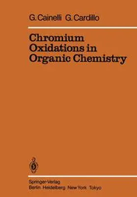 Cainelli / Cardillo |  Chromium Oxidations in Organic Chemistry | Buch |  Sack Fachmedien