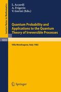 Accardi / Gorini / Frigerio |  Quantum Probability and Applications to the Quantum Theory of Irreversible Processes | Buch |  Sack Fachmedien