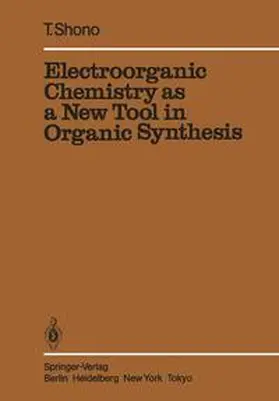 Shono |  Electroorganic Chemistry as a New Tool in Organic Synthesis | Buch |  Sack Fachmedien