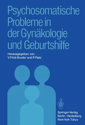 Frick-Bruder / Platz |  Psychosomatische Probleme in der Gynäkologie und Geburtshilfe | Buch |  Sack Fachmedien