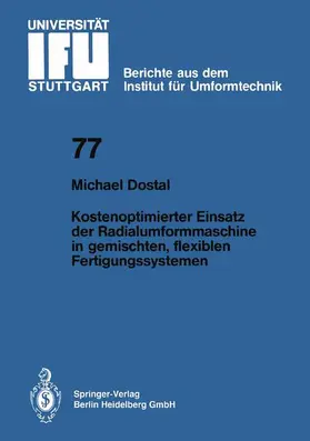 Dostal | Kostenoptimierter Einsatz der Radialumformmaschine in gemischten, flexiblen Fertigungssystemen | Buch | 978-3-540-13286-8 | sack.de
