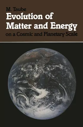 Taube |  Evolution of Matter and Energy on a Cosmic and Planetary Scale | Buch |  Sack Fachmedien