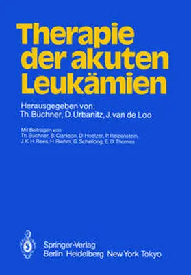 Urbanitz / Büchner / Loo | Therapie der akuten Leukämien | Buch | 978-3-540-13682-8 | sack.de