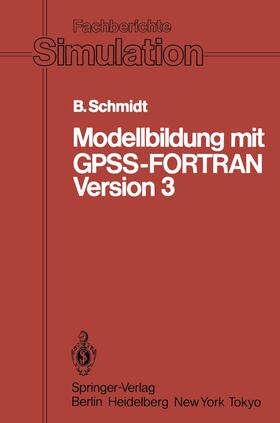 Schmidt | Modellbildung mit GPSS-FORTRAN Version 3 | Buch | 978-3-540-13783-2 | sack.de