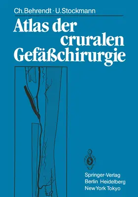Behrendt / Stockmann |  Atlas der cruralen Gefäßchirurgie | Buch |  Sack Fachmedien