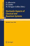 Albeverio / Sirugue-Collin / Combe |  Stochastic Aspects of Classical and Quantum Systems | Buch |  Sack Fachmedien