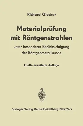 Glocker | Materialprüfung mit Röntgenstrahlen | Buch | 978-3-540-13981-2 | www.sack.de