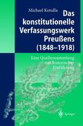 Kotulla |  Das konstitutionelle Verfassungswerk Preußens (1848¿1918) | Buch |  Sack Fachmedien