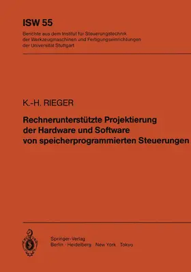 Rieger | Rechnerunterstützte Projektierung der Hardware und Software von speicherprogrammierten Steuerungen | Buch | 978-3-540-15069-5 | www.sack.de