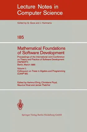 Ehrig / Thatcher / Floyd |  Mathematical Foundations of Software Development. Proceedings of the International Joint Conference on Theory and Practice of Software Development (TAPSOFT), Berlin, March 25-29, 1985 | Buch |  Sack Fachmedien