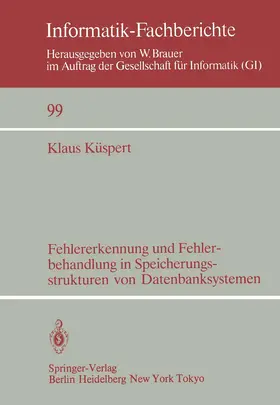 Küspert | Fehlererkennung und Fehlerbehandlung in Speicherungsstrukturen von Datenbanksystemen | Buch | 978-3-540-15238-5 | www.sack.de