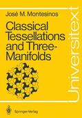 Montesinos-Amilibia |  Classical Tessellations and Three-Manifolds | Buch |  Sack Fachmedien