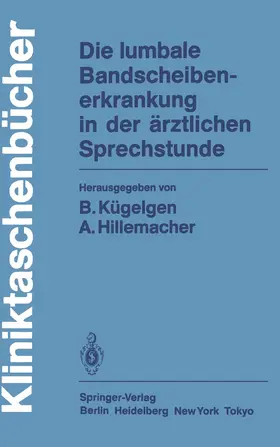 Hillemacher / Kügelgen |  Die lumbale Bandscheibenerkrankung in der ärztlichen Sprechstunde | Buch |  Sack Fachmedien