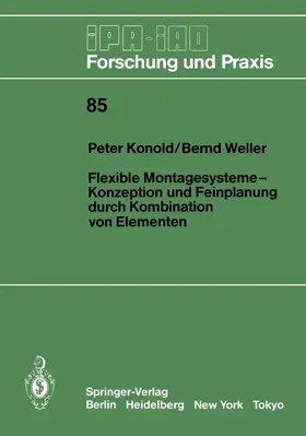 Weller / Konold |  Flexible Montagesysteme-Konzeption und Feinplanung durch Kombination von Elementen | Buch |  Sack Fachmedien