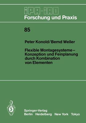 Weller / Konold | Flexible Montagesysteme-Konzeption und Feinplanung durch Kombination von Elementen | Buch | 978-3-540-15606-2 | sack.de