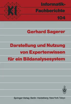 Sagerer |  Darstellung und Nutzung von Expertenwissen für ein Bildanalysesystem | Buch |  Sack Fachmedien