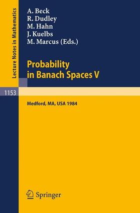 Beck / Dudley / Marcus |  Probability in Banach Spaces V | Buch |  Sack Fachmedien