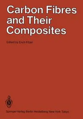 Fitzer |  Carbon Fibres and Their Composites | Buch |  Sack Fachmedien
