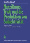 Zepf |  Narzißmus, Trieb und die Produktion von Subjektivität | Buch |  Sack Fachmedien