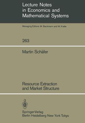 Schäfer | Resource Extraction and Market Structure | Buch | 978-3-540-16081-6 | sack.de