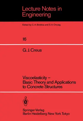 Creus | Viscoelasticity - Basic Theory and Applications to Concrete Structures | Buch | 978-3-540-16151-6 | www.sack.de
