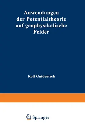 Gutdeutsch |  Anwendungen der Potentialtheorie auf geophysikalische Felder | Buch |  Sack Fachmedien
