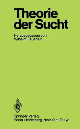 Feuerlein |  Theorie der Sucht | Buch |  Sack Fachmedien