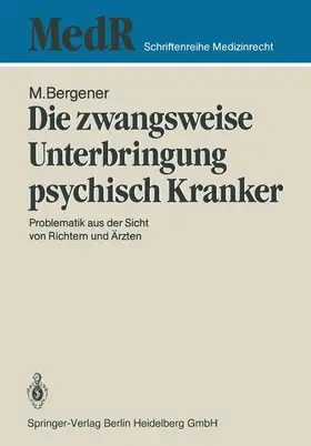 Bergener |  Die zwangsweise Unterbringung psychisch Kranker | Buch |  Sack Fachmedien