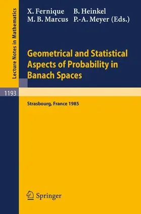 Fernique / Marcus / Heinkel |  Geometrical and Statistical Aspects of Probability in Banach Spaces | Buch |  Sack Fachmedien