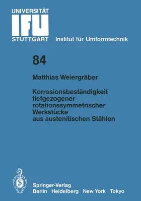Weiergräber |  Korrosionsbeständigkeit tiefgezogener rotationssymmetrischer Werkstücke aus austenitischen Stählen | Buch |  Sack Fachmedien