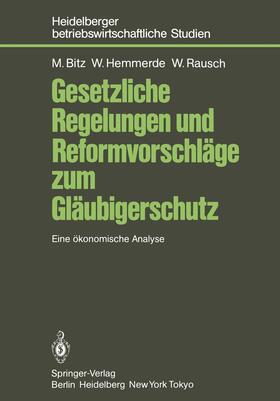 Bitz / Rausch / Hemmerde | Gesetzliche Regelungen und Reformvorschläge zum Gläubigerschutz | Buch | 978-3-540-16598-9 | sack.de