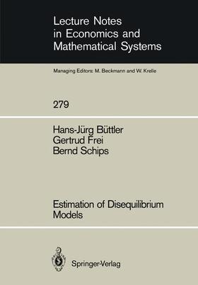 Büttler / Schips / Frei | Estimation of Disequilibrium Models | Buch | 978-3-540-16817-1 | sack.de