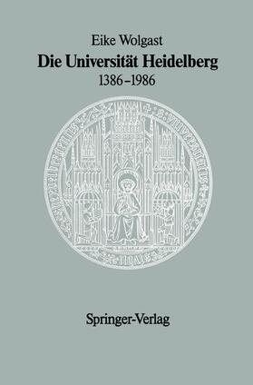 Wolgast |  Die Universität Heidelberg 1386¿1986 | Buch |  Sack Fachmedien