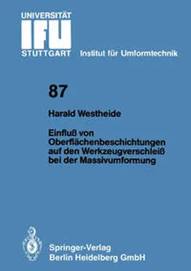 Westheide |  Einfluß von Oberflächenbeschichtungen auf den Werkzeugverschleiß bei der Massivumformung | Buch |  Sack Fachmedien