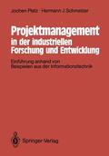 Schmelzer / Platz |  Projektmanagement in der industriellen Forschung und Entwicklung | Buch |  Sack Fachmedien