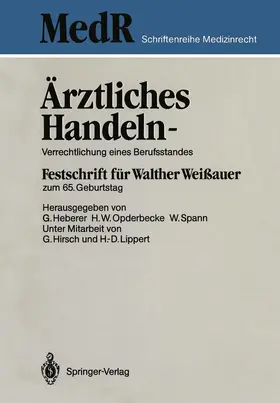 Heberer / Opderbecke / Spann |  Ärztliches Handeln - Verrechtlichung eines Berufsstandes | Buch |  Sack Fachmedien
