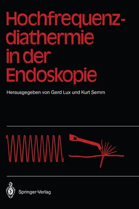 Lux / Semm |  Hochfrequenz-diathermie in der Endoskopie | Buch |  Sack Fachmedien