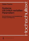 Franke |  Systeme mit örtlich verteilten Parametern | Buch |  Sack Fachmedien