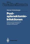 Hohenberger |  Postsplenektomie-Infektionen | Buch |  Sack Fachmedien