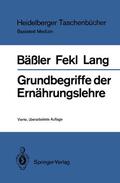 Bäßler / Lang / Fekl |  Grundbegriffe der Ernährungslehre | Buch |  Sack Fachmedien