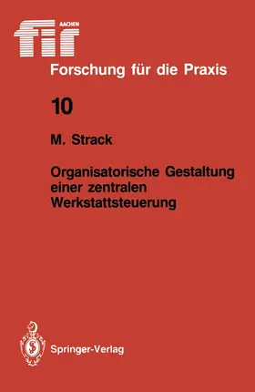 Strack | Organisatorische Gestaltung einer zentralen Werkstattsteuerung | Buch | 978-3-540-17570-4 | www.sack.de