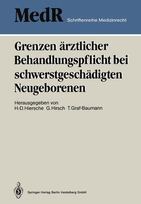 Graf-Baumann / Hiersche |  Grenzen ärztlicher Behandlungspflicht bei schwerstgeschädigten Neugeborenen | Buch |  Sack Fachmedien