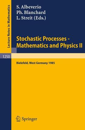 Albeverio / Streit / Blanchard | Stochastic Processes - Mathematics and Physics II | Buch | 978-3-540-17797-5 | sack.de