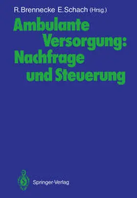 Schach / Brennecke |  Ambulante Versorgung: Nachfrage und Steuerung | Buch |  Sack Fachmedien